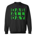 Stoner Weed Oil Concentrate Rig Dab All Day Sweatshirt