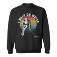 I Walk On Water Ice Hockey Players Winter Sports Pun Sweatshirt