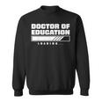 Future Edd EdD Loading Doctor Of Education Loading Sweatshirt