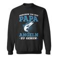 Geboren Um Mit Papa Fishing Zu Gehen Saying Angler Sweatshirt