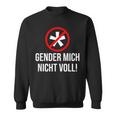 Gender Mich Nichtoll Anti Gender S Sweatshirt