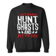 Ghost Hunter Paranormal Hunting Investigator Dog Lover Sweatshirt