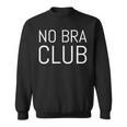 Go Braless No To Bras Club Relaxing Lounging Sweatshirt