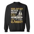 Good Sailors Never Grow Old Sailing Sailboat Sail Boating Sweatshirt