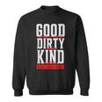 Good Sense Of Humor Dirty Minded Kind Hearted Sweatshirt