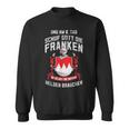 Gott Schuf Die Franken Franconian Heroes Sweatshirt