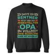 Grandpa Pensioner Grandad Full Time Aid Grandpa Sweatshirt