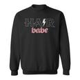 Hair Babe Hairdresser Hairstylist Hairstyle Hair Salon Sweatshirt