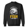Happiness Is A Big Fish And A Witness Fisherman Fishing Sweatshirt