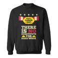 Happy Labor Day There Is No Substitute For Hard Work Sweatshirt