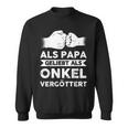 Herren Als Papa Geliebt Als Onkelergöttert Papa Onkel Sweatshirt