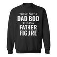 Herren Not A Dad Bod Father Figuratertag Geschenkidee Für Papa Sweatshirt