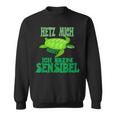 Hetz Mich Nicht Ich Bin Sensibel Sweatshirt