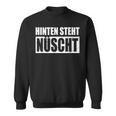 Hinten Steht Nüscht Auch Wat Nichts Dialect Berlinerisch S Sweatshirt