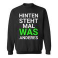 Hinterten Steht Mal Was Ander Sweatshirt