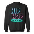 Hip-Hop Hooray Rap Rapper S Sweatshirt