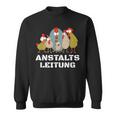 Hühner Anstaltleitung Sweatshirt