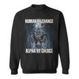Human By Chance Alpha By Choice Cool Alpha Wolf Meme Sweatshirt