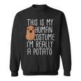 This Is My Human Costume I'm Really A Potato Yam Sweatshirt