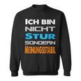 Ich Bin Nicht Stur Sondern Meinungsstabil Saying Sweatshirt