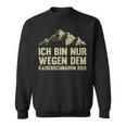 Ich Bin Nur Wegen Dem Kaiserschmarrn Hier Sweatshirt, Lustiges Motiv Tee