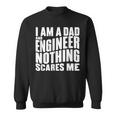 Ich Bin Papa Und Ingenieur Nichts Erschreckt Mich Sweatshirt