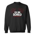 Ich Bin Schuld Wer Denn Auch Sonst Sweatshirt