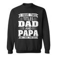 Ich Habe Zwei Titel Dad Und Papa Und Ich Rocken Sie Beide Sweatshirt