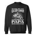 Ich Habe Zwei Titel Quadfahrer Und Papa Atv Quad Father's Day Sweatshirt