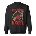 Ich Hänge An Der Nadel Inyl Record Sweatshirt