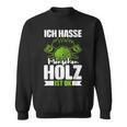 Ich Hasse Menschen Holz Ist Ok S Sweatshirt