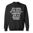 Ich Kann Gar Nicht So Gut Sweatshirt