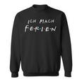 Ich Mach Ferien Sweatshirt