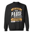 Ich Mache Keine Pause Das Werkzeug Muss Sich Relax French Language Sweatshirt