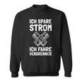 Ich Spare Strom Ich Fahre Verbrenner Car Sweatshirt