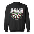 Ich Spiel Gerne Unterrum Dart Ich Spiel Gerne Down Sweatshirt