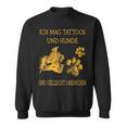 Ich Much Tattoos And Dogs Sweatshirt