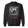 Ily Want 3 Chickens Chicken Lover Chicken Sweatshirt