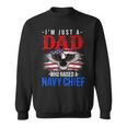 I'm Just A Dad Who Raised A Navy Chief Sweatshirt