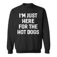I'm Just Here For The Hot Dogs Sayings Sweatshirt
