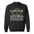 I'm A Lawyer I Can't Fix Stupid Litigator Attorney Law Sweatshirt