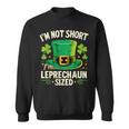 I'm Not Short I'm Leprechaun SizeSt Patrick's Day Sweatshirt