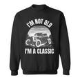 I’M Not Old I’M A Classic Fathers Day Vintage Car Sweatshirt