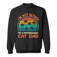 I'm Not Retired Professional Cat Dad Retirement Senior Sweatshirt