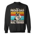 I'm A Proud Dad Of A Freaking Awesome Bull Terrier Sweatshirt