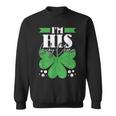 I'm His Shamrock Couple St Patrick's Day Sweatshirt