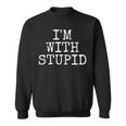 I'm With Stupid I''m Stupid Couples Sweatshirt
