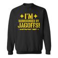 I'm Surrounded By Jagoffs Sweatshirt