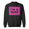 I'm A Thief Shaming Meme Word Sweatshirt
