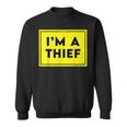 I'm A Thief Shaming Word Sweatshirt